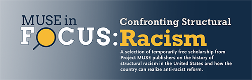 MUSE Titles on Confronting Structural Racism